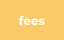 fees